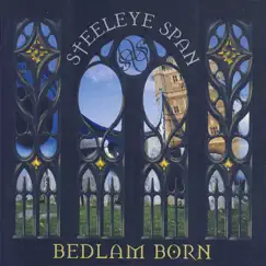 Bedlam Born by Steeleye Span album reviews, ratings, credits