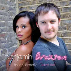 Save Me (feat. Carmella) [Remixes] - EP by Benjamin Braxton album reviews, ratings, credits