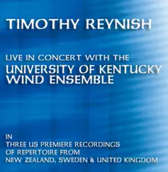 Timothy Reynish Live in Concert, Vol. 1 by Timothy Reynish & University of Kentucky Wind Ensemble album reviews, ratings, credits