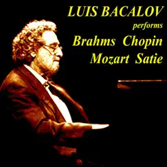 Luis Bacalov Performs Brahms, Chopin, Mozart, Satie by Luis Bacalov album reviews, ratings, credits