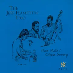 From Studio 4, Cologne, Germany by Jeff Hamilton Trio album reviews, ratings, credits