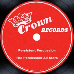 Persistent Percussion by The Percussion All Stars album reviews, ratings, credits