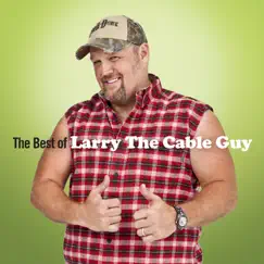 The Best of Larry the Cable Guy by Larry the Cable Guy album reviews, ratings, credits