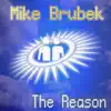 Mike Brubek - The Reason album lyrics, reviews, download