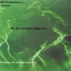 Let's Party Right Now by Mr. B album reviews, ratings, credits
