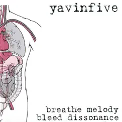 Breathe Melody.Bleed Dissonance - EP by Yavinfive album reviews, ratings, credits