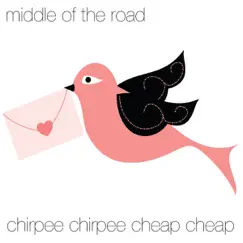 Chirpee, Chirpee, Cheap, Cheap - EP by Middle of the Road album reviews, ratings, credits