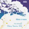 Lindberg: Mano a Mano - Takemitsu: Mori No Naka de - Henze: Guitar Sonata No. 1 album lyrics, reviews, download