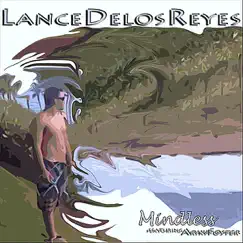 Mindless (feat. Ariki Foster) - Single by Lance Delos Reyes album reviews, ratings, credits