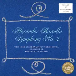 Borodin: Symphony No. 2 by Konstantin Ivanov & USSR State Symphony Orchestra album reviews, ratings, credits