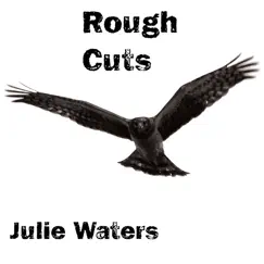Rough Cuts by Julie Waters album reviews, ratings, credits