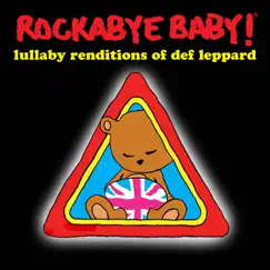 Lullaby Renditions of Def Leppard by Rockabye Baby! album reviews, ratings, credits