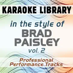 I Wish You'd Stay (Karaoke Version) [In the Style of Brad Paisley] Song Lyrics