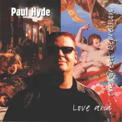 Love and the Great Depression by Paul Hyde album reviews, ratings, credits