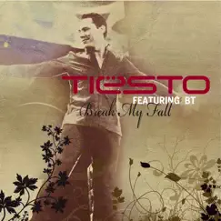 Break My Fall - EP by Tiësto album reviews, ratings, credits