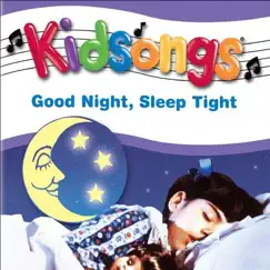 Kidsongs: Good Night, Sleep Tight by Kidsongs album reviews, ratings, credits