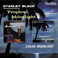 Cuban Moonlight & Tropical Moonlight by Stanley Black album reviews, ratings, credits