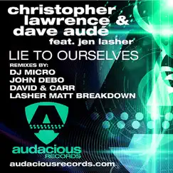 Lie to Ourselves (Lasher Matt Breakdown Remix) Song Lyrics