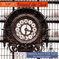 Ibert: Jacques Around the Clock - Chamber Music for Flute by Curtis Macomber, Frederic Hand, Sue Ann Kahn & Susan Jolles album reviews, ratings, credits