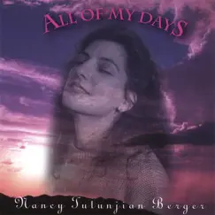 All of My Days by Nancy Tutunjian Berger album reviews, ratings, credits
