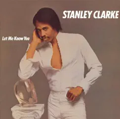 Let Me Know You by Stanley Clarke album reviews, ratings, credits