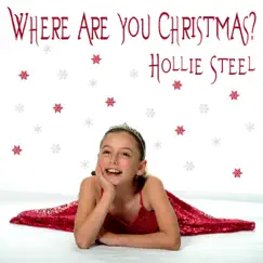 Where Are You Christmas? - Single by Hollie Steel album reviews, ratings, credits