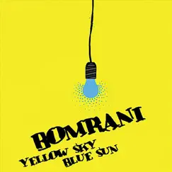 Yellow Sky Blue Sun by Bomrani album reviews, ratings, credits