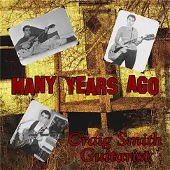 Many Years Ago by Craig Smith album reviews, ratings, credits