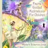 Faerie Guided Meditations for Children album lyrics, reviews, download