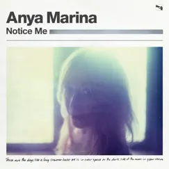Notice Me - Single by Anya Marina album reviews, ratings, credits