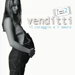 Il coraggio e l'amore - Se l'amore e' amore, Vol. 2 by Antonello Venditti album reviews, ratings, credits