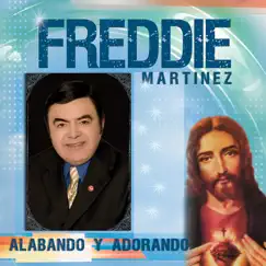 Alabando y Adorando by Freddie Martinez album reviews, ratings, credits