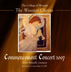 The College of Wooster Chorus 2007 Commencement Concert by The College of Wooster Chorus & John Russell album reviews, ratings, credits