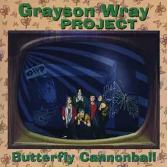 Butterfly Cannonball by Grayson Wray Project album reviews, ratings, credits