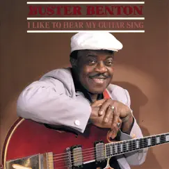 I Like to Hear My Guitar Sing by Buster Benton album reviews, ratings, credits