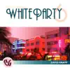 Party Groove: White Party Vol. 6 album lyrics, reviews, download
