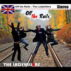 Off the rails - EP by The Ladykillers album reviews, ratings, credits