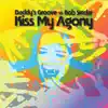 Kiss My Agony (Daddy's Groove vs. Bob Sinclar) - EP album lyrics, reviews, download