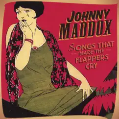 Songs That Made the Flappers Cry by Johnny Maddox album reviews, ratings, credits