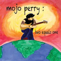 Two Equals One by Mojo Perry album reviews, ratings, credits