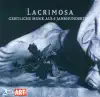 Lacrimosa - Sacred Music from the 17th Century album lyrics, reviews, download