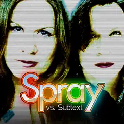 Spray Vs Subtext (Spray 12'' mix) Song Lyrics