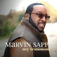 My Testimony by Marvin Sapp album reviews, ratings, credits