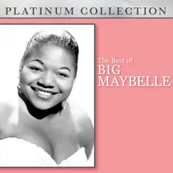 The Best of Big Maybelle by Big Maybelle album reviews, ratings, credits