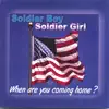Soldier Boy, Soldier Girl, When Are You Coming Home? album lyrics, reviews, download