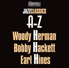 Storyville Presents The A-Z Jazz Encyclopedia-H by Earl Hines & His Esquire All Stars, Woody Herman & Bobby Hackett Sextet & Quintet album reviews, ratings, credits