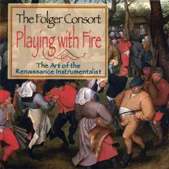 Playing With Fire: The Art of the Renaissance Instrumentalist by The Folger Consort album reviews, ratings, credits