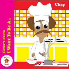 I Want to Be a...Chef - Single by Peter's Farm album reviews, ratings, credits