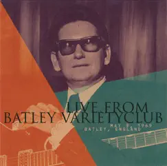 Live from Batley Variety Club by Roy Orbison album reviews, ratings, credits