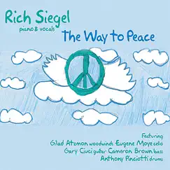 The Way to Peace (feat. Gilad Atzmon, Eugene Moye, Gary Ciuci, Cameron Brown & Anthony Pinciotti) by Rich Siegel album reviews, ratings, credits